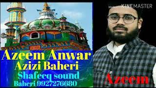Azeem Anwar AZIZI 2018 Manqabat SHAHJI SHAHJI