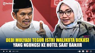 Dedi Mulyadi Tegur Istri Walikota Bekasi yang Ngungsi ke Hotel Saat Banjir