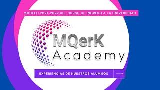 Experiencia de nuestros alumnos | CURSO DE INGRESO A LA UNIVERSIDAD 2021 #MQerkAcademy