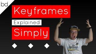 Keyframes Explained Simply