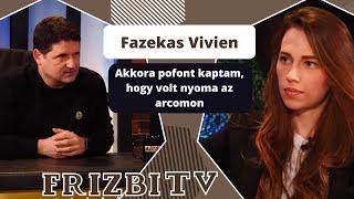 Fazekas Vivien: "Akkora pofont kaptam, hogy volt nyoma az arcomon"