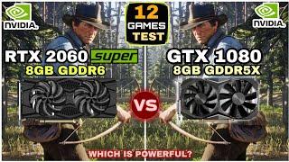 RTX 2060 SUPER (8GB) vs GTX 1080 (8GB) | 12 Games Test | Which Is Powerful ?