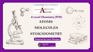 Cambridge AS & A Level Chemistry (9701) || Atoms, Molecules, Stoichiometry || Detailed Explanations