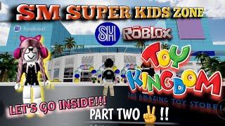 SM SUPER KIDS ZONE PART TWO!! THERE'S A TOY KINGDOM!!! #karzymikatv #roblox #smmalls