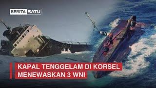 Kapal Tenggelam di Korsel Menewaskan 3 WNI