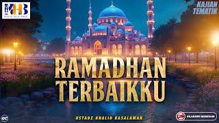 KAJIAN TEMATIK: RAMADHAN TERBAIKKU