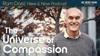 Ram Dass: The Universe of Compassion – Here and Now Podcast Ep. 231