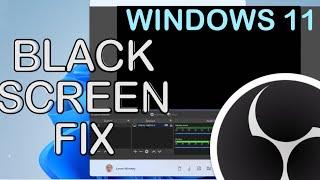 Black Screen on OBS fix Windows 11 Updated Tutorial