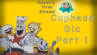 (Hocok First Stream) Cuphead DLC Part 1