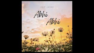 Asif Javed - ABHI ABHI (Official Audio)