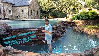 Country Farmhouse - Organic Pool Tour by Mike Farley