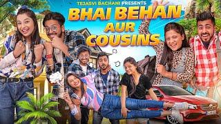 Bhai Behan Aur Cousins || Tejasvi Bachani || Shivam Dikro