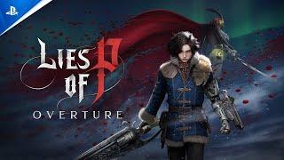 Lies of P: Overture - Launch Trailer | PS5 & PS4 Games
