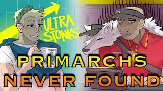 What If The Primarchs Were NEVER Found?