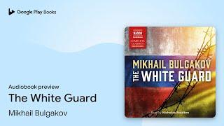 The White Guard by Mikhail Bulgakov · Audiobook preview