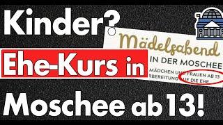 Vorbereitung zur Ehe ab 13? Tarnung: Mädelsabend in der Moschee? Aufgeflogen! Macht den Laden dicht!