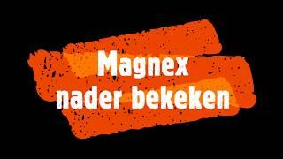 Magnex nader bekeken