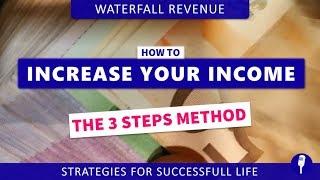 How to increase your income when you are employed - THE WATERFALL REVENUE METHOD