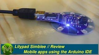 #013 Lilypad Simblee: Mobile apps using the Arduino IDE // Review