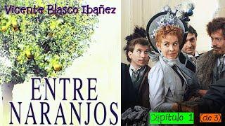 Entre naranjos - Series literarias, TVE  -  Capítulo 1