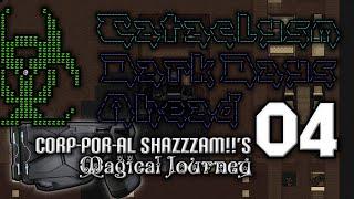 Cataclysm: DDA -- Corp-Por-al Shazzzam!!'s Magical Journey -- Ep 04: A fiery raid.