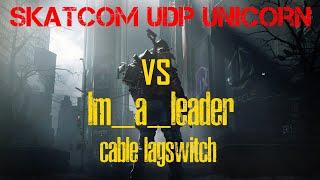 SKATCOM UDP UNICORN vs lm_a_leader cable  Lagswitch