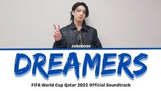 BTS Jungkook - Dreamers (Lyrics) | FIFA World Cup 2022 Official Soundtrack