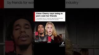 Chloe Cherry lost friends when she did porn.