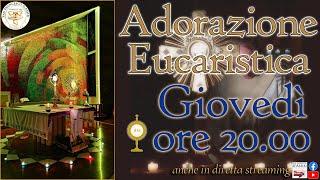 Giovedì 26/09/2024  - Adorazione Eucaristica ore 20:00