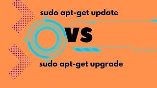 sudo apt-get update vs upgrade – What is the Difference?