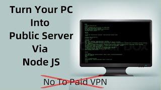 Turn your PC into public server Using Node App: PC Server | How to Make A Server | Localhost to Live