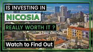 Discover Nicosia Real Estate | Where and Why to Invest in Nicosia?