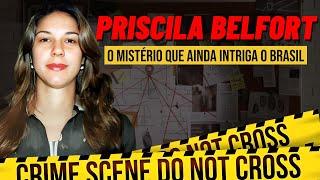 O Caso Priscila Belfort: O Mistério que Abalou o Brasil