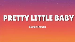 Connie Francis - Pretty Little baby ( Lyrics )