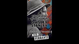 PYSCHEDELIC REVOLUTION: Owsley "Bear" Stanley (Outlaw Films)