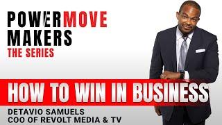 HOW TO WIN IN BUSINESS -  DETAVIO SAMUELS