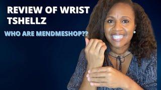 MendMeShop is a legit medical device company, Regina's review of the wrist Tshellz is helpful