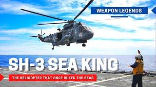 SH-3 Sea King | The helicopter that once ruled the seas