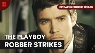 Valerio Viccei: The Italian Playboy Robber's Story | Britain's Biggest Heists | Crime Documentary