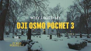 Why I Sold My DJI Osmo Pocket 3 | And Might Buy It Again in 2025