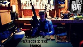 Airsoft 101 Episode:1 The Basics