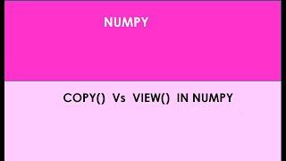 NP_19 : COPY Vs VIEW FUNCTION IN NUMPY