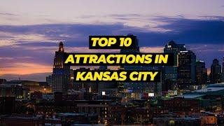 Top 10 Attractions in Kansas City | Scott and Yanling #travel #kansascity