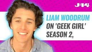 Liam Woodrum Talks 'Geek Girl' Season 2, British Culture Shock and Quitting Basketball to Act