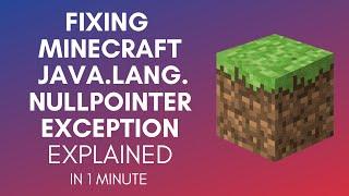 How To Fix Minecraft java.lang.NullPointerException?