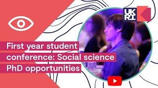 First year student conference | Social science PhD opportunities