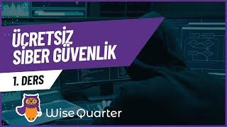 Free Cyber Security Ders 1 | Wise Quarter