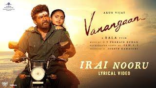 Irai Nooru Lyric Video | Vanangaan | GV.Prakash kumar | Madhu Balakrishnan | Karthik Netha