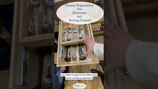 Drawer Organization for Silverware and Serving Utensils