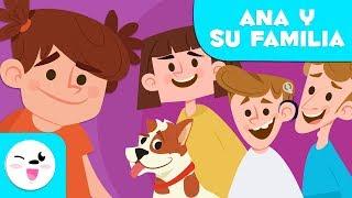 La familia para niños - Ana y su familia - Aprende los miembros de la familia